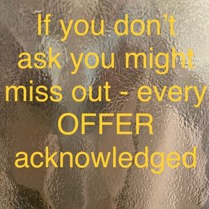 Dont be shy ask a price